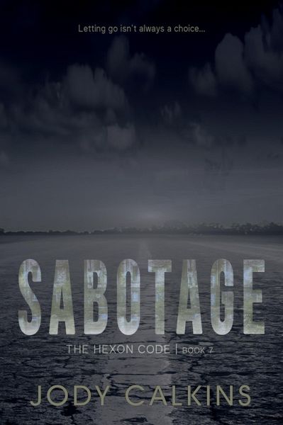 Sabotage (The Hexon Code, #7) (eBook, ePUB) Sabotage (The Hexon Code, #7) (eBook, ePUB)