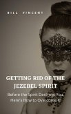 Getting Rid of the Jezebel Spirit (eBook, ePUB)