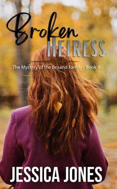 Broken Heiress (The Mystery of the Brisand Family, #4) (eBook, ePUB) - Jones, Jessica