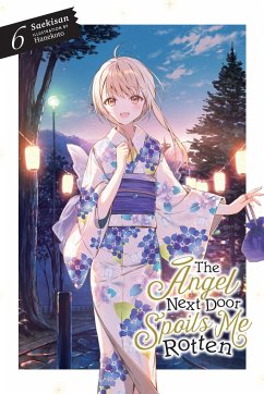 The Angel Next Door Spoils Me Rotten, Vol. 6 (light novel) - Saekisan