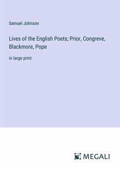 Lives of the English Poets; Prior, Congreve, Blackmore, Pope - Johnson, Samuel