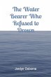 The Water Bearer Who Refused to Drown - Bild 1