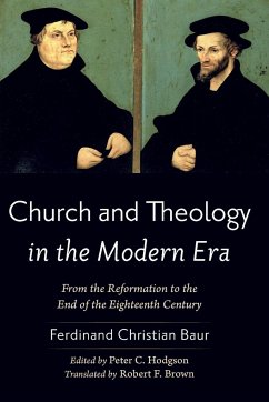 Church and Theology in the Modern Era - Baur, Ferdinand Christian