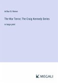The War Terror; The Craig Kennedy Series