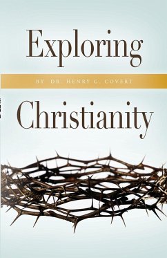 Exploring Christianity - Covert, Henry G.