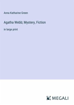 Agatha Webb; Mystery, Fiction - Green, Anna Katharine