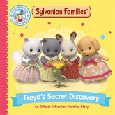 Sylvanian Families: Freya's Secret Discovery: An Official Sylvanian Families Story Sylvanian Families: Freya's Secret Discovery: An Official Sylvanian Families Story