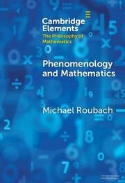 Phenomenology and Mathematics - Roubach, Michael (Hebrew University of Jerusalem)