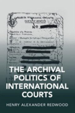 The Archival Politics of International Courts - Redwood, Henry Alexander