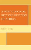 Post-Colonial Reconstruction of Africa Post-Colonial Reconstruction of Africa