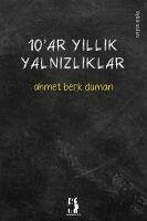 10ar Yillik Yalnizliklar - Berk Duman, Ahmet