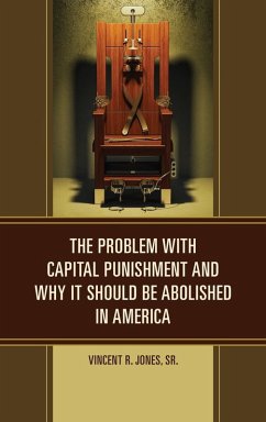 The Problem with Capital Punishment and Why It Should Be Abolished in America - Jones, Vincent R.