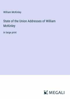 State of the Union Addresses of William McKinley - Mckinley, William