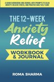 The 12-Week Anxiety Relief Workbook