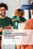 A Qualitative Case Study of Servant Leadership, Empathy, and Altruism