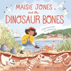 Maisie Jones and the Dinosaur Bones - Murray, Lily