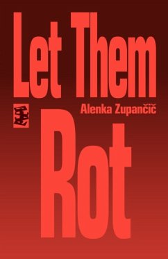 Let Them Rot - Zupancic, Alenka