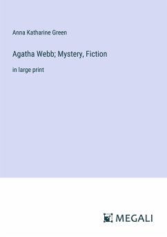 Agatha Webb; Mystery, Fiction - Green, Anna Katharine