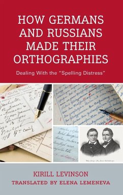 How Germans and Russians Made Their Orthographies - Levinson, Kirill