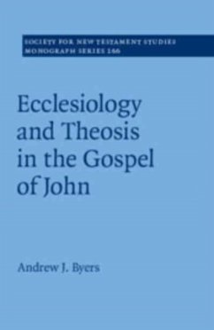 Ecclesiology and Theosis in the Gospel of John - Byers, Andrew J. (University of Durham)