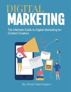 The Ultimate Guide to Digital Marketing for Content Creators - Washington, Windi