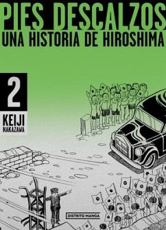 Pies Descalzos 2: Una Historia de Hiroshima / Barefoot Gen Volume 2: A Story of Hiroshima - Nakazawa, Keiji