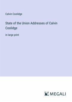 State of the Union Addresses of Calvin Coolidge - Coolidge, Calvin
