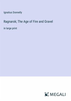 Ragnarok; The Age of Fire and Gravel - Donnelly, Ignatius