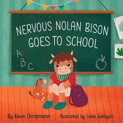 Nervous Nolan Bison Goes to School - Christmann, Kevin