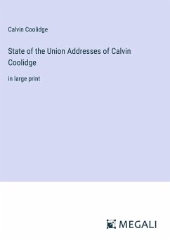 State of the Union Addresses of Calvin Coolidge - Coolidge, Calvin