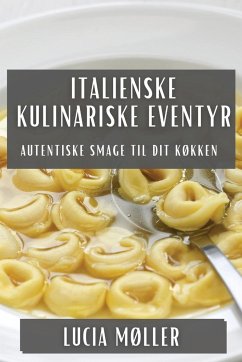 Italienske Kulinariske Eventyr - Møller, Lucia