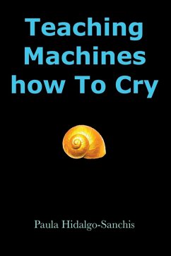 Teaching Machines how To Cry - Hidalgo-Sanchis, Paula