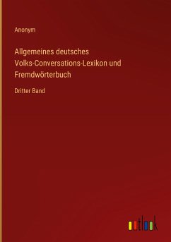 Allgemeines deutsches Volks-Conversations-Lexikon und Fremdwörterbuch - Anonym