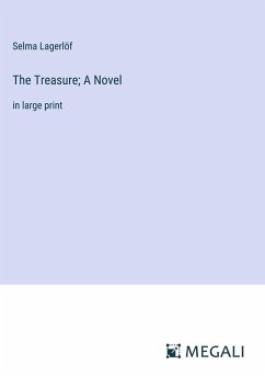 The Treasure; A Novel - Lagerlöf, Selma