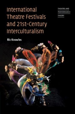 International Theatre Festivals and 21st-Century Interculturalism - Knowles, Ric (University of Guelph, Ontario)