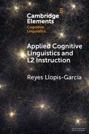 Applied Cognitive Linguistics and L2 Instruction - Llopis-Garcia, Reyes (Columbia University, New York)