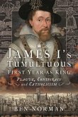 James I's Tumultuous First Year as King