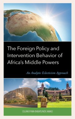 The Foreign Policy and Intervention Behavior of Africa's Middle Powers - Amao, Olumuyiwa Babatunde