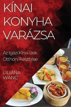 Kínai Konyha Varázsa - Wang, Liliána