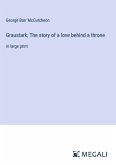 Graustark; The story of a love behind a throne