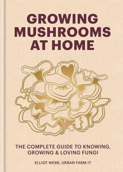 Growing Mushrooms at Home - Webb, Elliot