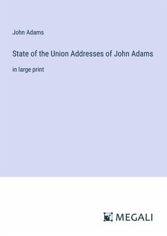 State of the Union Addresses of John Adams - Adams, John