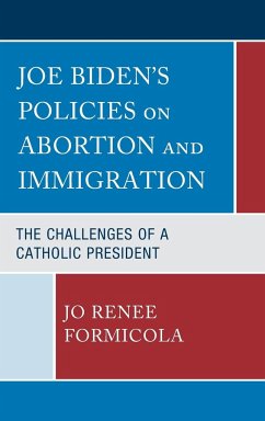 Joe Biden's Policies on Abortion and Immigration - Formicola, Jo Renee