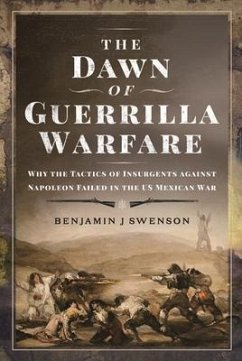 The Dawn of Guerrilla Warfare - Swenson, Benjamin J