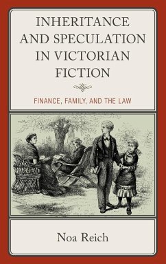 Inheritance and Speculation in Victorian Fiction - Reich, Noa