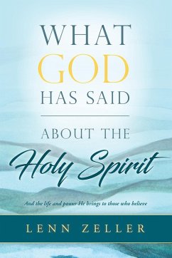 What God Has Said-About the Holy Spirit - Zeller, Lenn