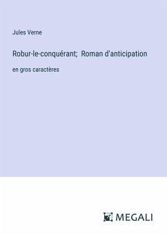Robur-le-conquérant; Roman d'anticipation - Verne, Jules