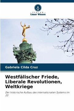 Westfälischer Friede, Liberale Revolutionen, Weltkriege - Cruz, Gabriela Cilda