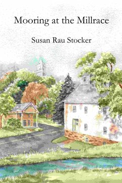 Mooring at the Millrace - Stocker, Susan Rau