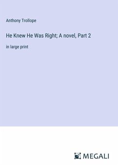 He Knew He Was Right; A novel, Part 2 - Trollope, Anthony